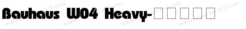 Bauhaus W04 Heavy字体转换